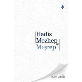 Hadis Mezhep ve Meşrep - Diyanet Vakfı Yayınları