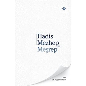 Hadis Mezhep ve Meşrep - Diyanet Vakfı Yayınları