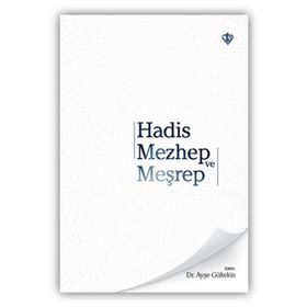 Hadis Mezhep ve Meşrep - Diyanet Vakfı Yayınları
