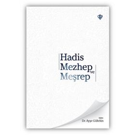 Hadis Mezhep ve Meşrep - Diyanet Vakfı Yayınları