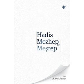 Hadis Mezhep ve Meşrep - Diyanet Vakfı Yayınları