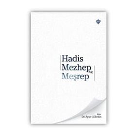 Hadis Mezhep ve Meşrep - Diyanet Vakfı Yayınları