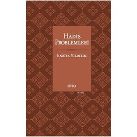 HADIS PROBLEMLERI - ENBIYA YILDIRIM