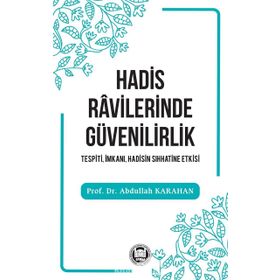 Hadis Ravilerinde Güvenilirlik - Dr. Abdullah Karahan