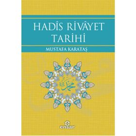 Hadis Rivayet Tarihi - Mustafa Karataş