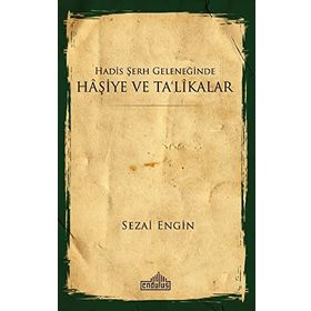 Hadis Şerh Geleneğinde Haşiye ve Ta'likalar Endülüs Yayınları