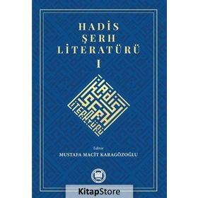 Hadis Şerh Literatürü 1 - Mustafa Macit Karagözoğlu