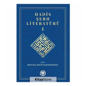 Hadis Şerh Literatürü 1 - Mustafa Macit Karagözoğlu
