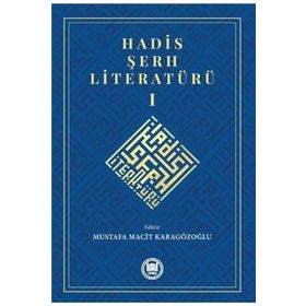Hadis Şerh Literatürü 1 - Mustafa Macit Karagözoğlu