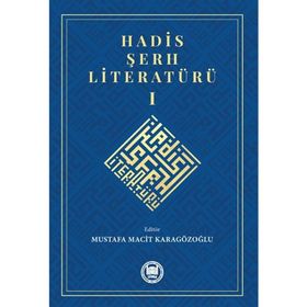 Hadis Şerh Literatürü 1 - Mustafa Macit Karagözoğlu