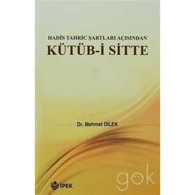 Hadis Tahric Şartları Açısından Kütüb-i Sitte - Mehmet Dilek