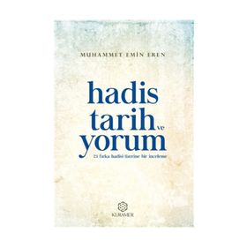 Hadis Tarih ve Yorum - Muhammet Emin Eren