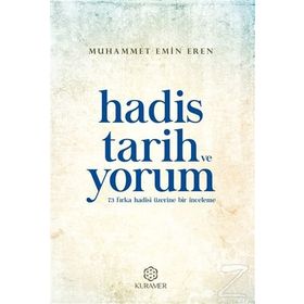 Hadis Tarih ve Yorum - Muhammet Emin Eren