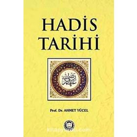 HADIS TARIHI - AHMET YÜCEL