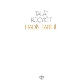 Hadis Tarihi - Talat Koçyiğit
