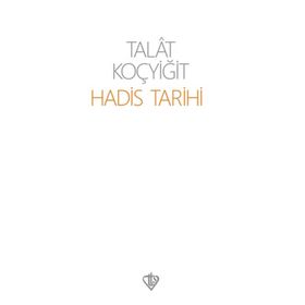 Hadis Tarihi - Talat Koçyiğit