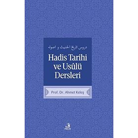 Hadis Tarihi ve Usulü Dersleri - Ahmet Keleş
