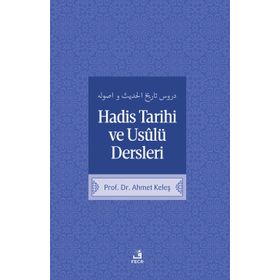 Hadis Tarihi ve Usulü Dersleri - Ahmet Keleş