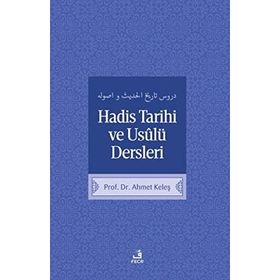 Hadis Tarihi ve Usulü Dersleri - Ahmet Keleş