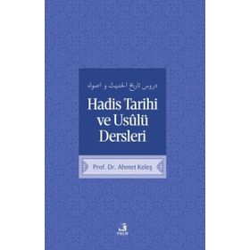 Hadis Tarihi ve Usulü Dersleri - Ahmet Keleş