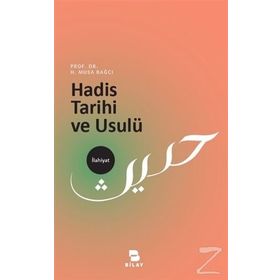 Hadis Tarihi Ve Usulü - Musa Bağcı
