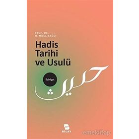 Hadis Tarihi Ve Usulü - Musa Bağcı