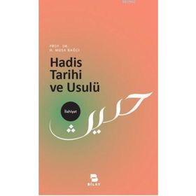 Hadis Tarihi Ve Usulü - Musa Bağcı