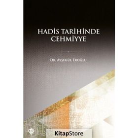 Hadis Tarihinde Cehmiyye - Ayşegül Eroğlu