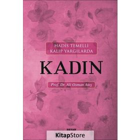 HADIS TEMELLI KALIP YARGILARDA KADIN - ALI OSMAN ATEŞ