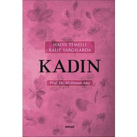 HADIS TEMELLI KALIP YARGILARDA KADIN - ALI OSMAN ATEŞ