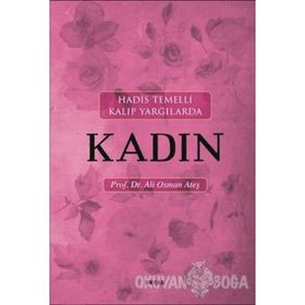 HADIS TEMELLI KALIP YARGILARDA KADIN - ALI OSMAN ATEŞ