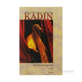 HADIS TEMELLI KALIP YARGILARDA KADIN - ALI OSMAN ATEŞ