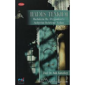 HADIS TENKIDI HADISLERIN HZ. PEYGAMBER'E AIDIYETINI BELIRLEME YOLLARI - SALIH KARACABEY