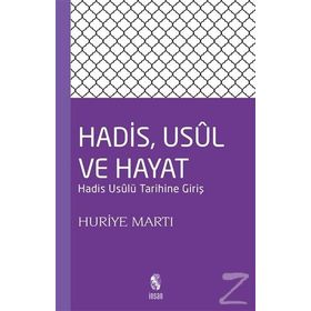 Hadis, Usul, ve Hayat - Huriye Martı