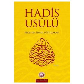 Hadis Usulü - İsmail Lütfi Çakan