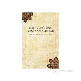 HADIS USULÜNE YENI YAKLAŞIMLAR - HAMZA B. ABDULLAH EL-MELIBARI