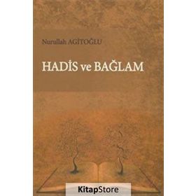 Hadis ve Bağlam - Nurullah Agitoğlu