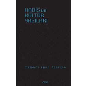 Hadis ve Kültür Yazıları - Mehmet Emin Özafşar