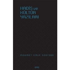 Hadis ve Kültür Yazıları - Mehmet Emin Özafşar