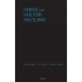 Hadis ve Kültür Yazıları - Mehmet Emin Özafşar