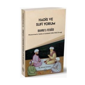 Hadis Ve Sufi Yorum Bahru'l-fevaid - Hikmet Gültekin