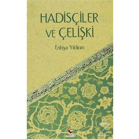 HADİSÇİLER VE ÇELİŞKİ - ENBIYA YILDIRIM