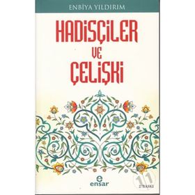HADİSÇİLER VE ÇELİŞKİ - ENBIYA YILDIRIM