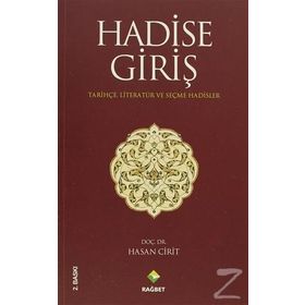 HADISE GİRİŞ TARİHÇE LİTERATÜR VE SEÇME HADISLER - HASAN CIRIT