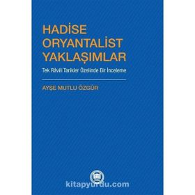 Hadise Oryantalist Yaklaşımlar Ayşe Mutlu Özgür