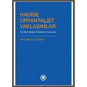 Hadise Oryantalist Yaklaşımlar Ayşe Mutlu Özgür