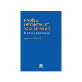 Hadise Oryantalist Yaklaşımlar Ayşe Mutlu Özgür