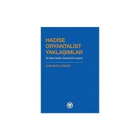 Hadise Oryantalist Yaklaşımlar Ayşe Mutlu Özgür