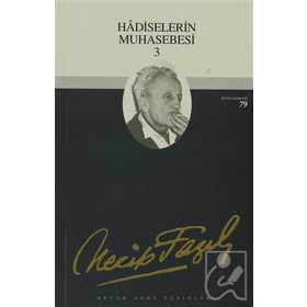 Hadiselerin Muhasebesi : 3 68 - Necip Fazıl Bütün Eserleri