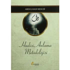 Hadisi Anlama Metodolojisi - Abdulhadi Mesudi